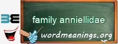 WordMeaning blackboard for family anniellidae